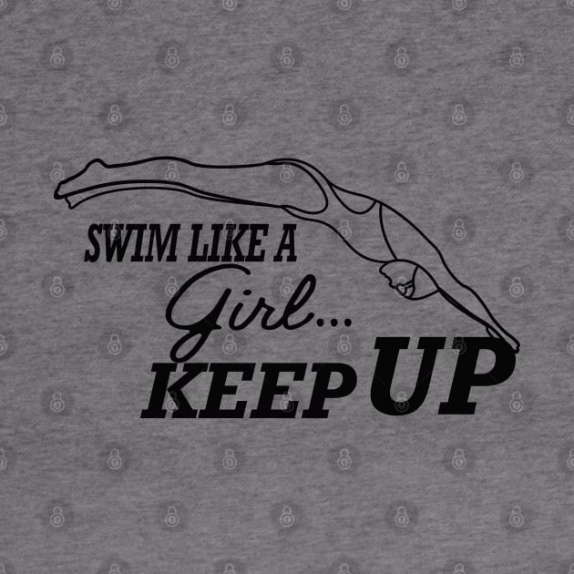 Swimming Girl - Swim like a girl Keep up by KC Happy Shop